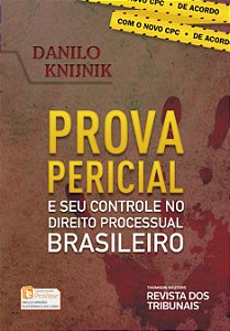 Prova Pericial - E Seu Controle Direito Processual Brasileiro - Danilo Knijnik