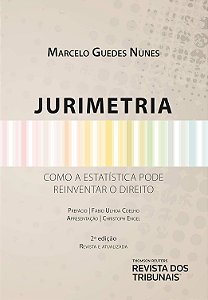 Jurimetria - Como a Estatística pode Reinventar o Direito - 2ª Edição (2019) - Marcelo Guedes Nunes