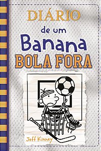 Diário de um Banana - Volume 16 - Bola Fora - Jeff Kinney