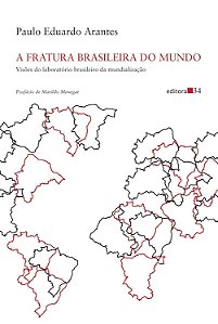 A Fratura Brasileira do Mundo - Paulo Eduardo Arantes