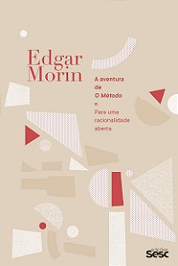A aventura de O Método e Para uma Racionalidade Aberta - Edgar Morin