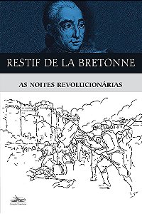 As Noites Revolucionárias - Restif de La Bretonne