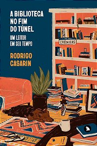 A Biblioteca no Fim do Túnel - Rodrigo Casarin