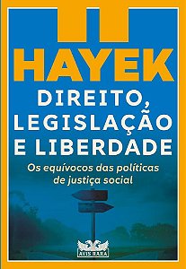 Direito, Legislação e Liberdade - Volume 2 - Os Equívocos das Políticas de Justiça Social - Friedrich A. Hayek