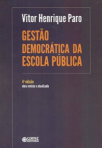 Gestão Democrática da Escola Pública - Vitor Henrique Paro