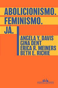 Abolicionismo Feminismo Já - Angela Y. Davis; Vários Autores