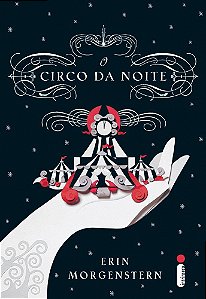 O Circo da Noite - Erin Morgenstern