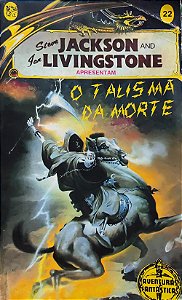 Aventuras Fantásticas - Volume 22 - O Talismã da Morte - Steve Jackson; Ian Livingstone