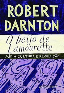O Beijo de Lamourette - Robert Darnton