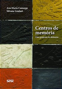 Centros de Memória - Ana Maria Camargo; Silvana Goulart