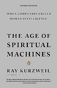 The Age of Spiritual Machines - Ray Kurzweil