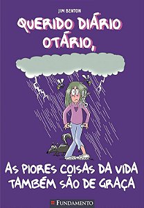 Querido Diário Otário - Volume 10 - As Piores Coisas da Vida Também são de Graça - Jim Benton