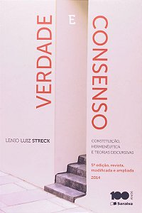 Verdade e Consenso - Constituição, Hermenêutica e Teorias Discursivas - 5ª Edição (2014) - Lenio Luiz Streck