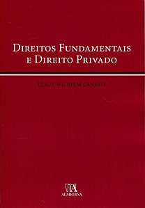 Direitos Fundamentais e Direito Privado - Claus-Wilhelm Canaris