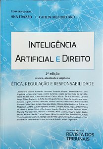 Inteligência Artificial e Direito - Ética, Regulação e Responsabilidade - 2ª Edição (2020) - Ana Frazão; Vários Autores