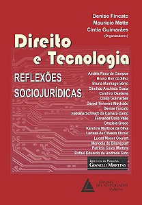 Direito e Tecnologia - Reflexões Sociojurídicas - Denise Fincato; Vários Autores