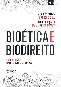 Bioética e Biodireito - 5ª Edição (2021) - Maria de Fátima Freire de Sá; Bruno Torquato de Oliveira Naves