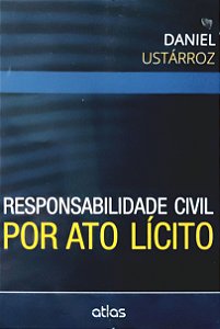 Responsabilidade Civil por ato Lícito - Daniel Ustárroz