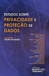 Estudos Sobre Privacidade e Proteção de Dados - Felipe Palhares; Vários Autores
