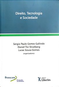 Direito, Tecnologia e Sociedade - Sergio Paulo Gomes Gallindo; Vários Autores
