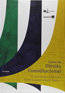 Curso de Direito Constitucional - 12ª Edição (2017) - Gilmar Ferreira Mendes; Paulo Gustavo Gonet Branco