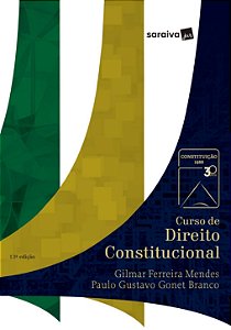 Curso de Direito Constitucional - 13ª Edição (2018) - Gilmar Ferreira Mendes; Paulo Gustavo Gonet Branco