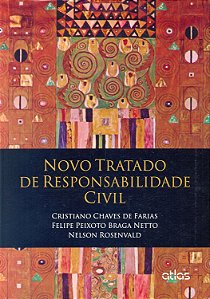 Novo Tratado de Responsabilidade Civil - 1ª Edição (2015) - Cristiano Chaves de Farias; Vários Autores