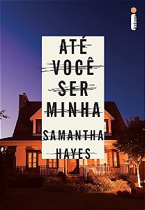 Até Você ser Minha - Samantha Hayes