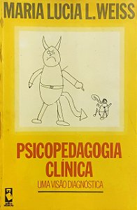 Psicopedagogia Clínica - Uma Visão Diagnóstica - Maria Lucia L. Weiss