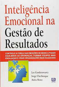 Inteligência Emocional na Gestão de Resultados - Lee Gardenswartz; Vários Autores