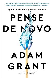 Pense de Novo - Adam Grant