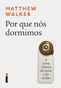 Por que nós dormimos - Matthew Walker