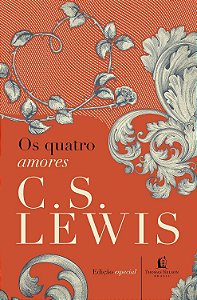 Os Quatro Amores - C. S. Lewis