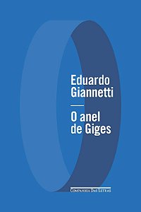 O Anel de Giges - Eduardo Giannetti