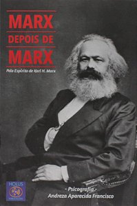 Marx Depois de Marx - Andreza Aparecida Francisco (Karl H. Marx)