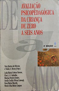 Avaliação Psicopedagógica da Criança de Zero a Seis Anos - Vera Barros; Vários Autores