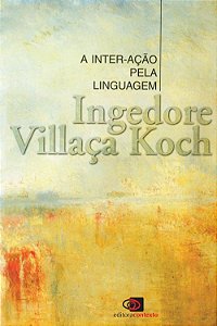 A Inter-Ação Pela Linguagem - Ingedore Villaça Koch