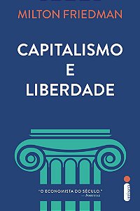 Capitalismo e Liberdade - Milton Friedman