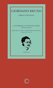 Giordano Bruno - Obras Italianas - Giordano Bruno; J. Guinsburg; Newton Cunha