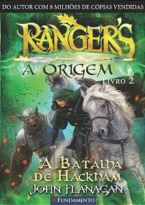 Rangers - A Origem - Volume 2 - A Batalha de Hackham - John Flanagan