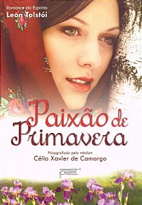 Paixão de Primavera - Célia Xavier de Camargo (Leon Tolstói)