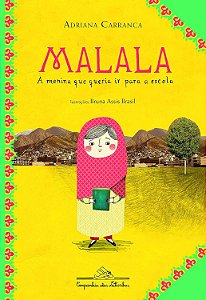 Malala - A Menina que Queria ir para Escola - Adriana Carranca