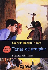 Férias de Arrepiar - Graziela Bozano Hetzel