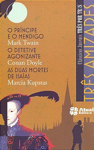 Coleção Três por Três - Três Amizades - Mark Twain; Conan Doyle; Marcia Kupstas #SS