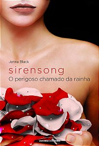 Sirensong - O Perigoso Chamado da Rainha - Jenna Black #SS