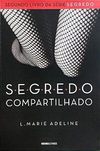 Segredo - Volume 2 - Segredo Compartilhado - L. Marie Adeline #SS