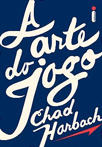 A Arte do Jogo - Chad Harbach #SS