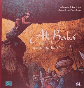 Ali Babá e os Quarenta Ladrões - Antoine Galland; Vários Autores