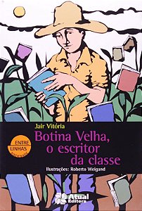 Botina Velha - O Escritor da Classe - Jair Vitória; Roberto Weigand