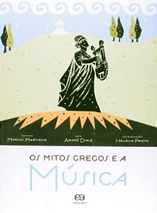 Os Mitos Gregos e a Música - Marcos Martinho